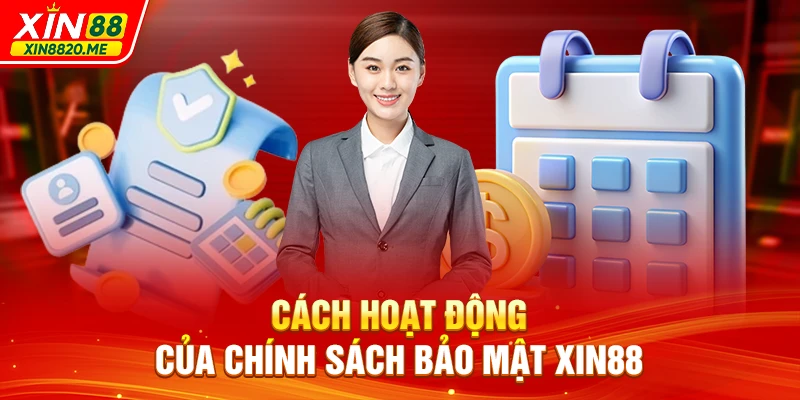 Cách hoạt động của chính sách bảo mật XIN88