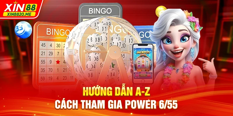 Hướng dẫn A-Z cách tham gia Power 6/55