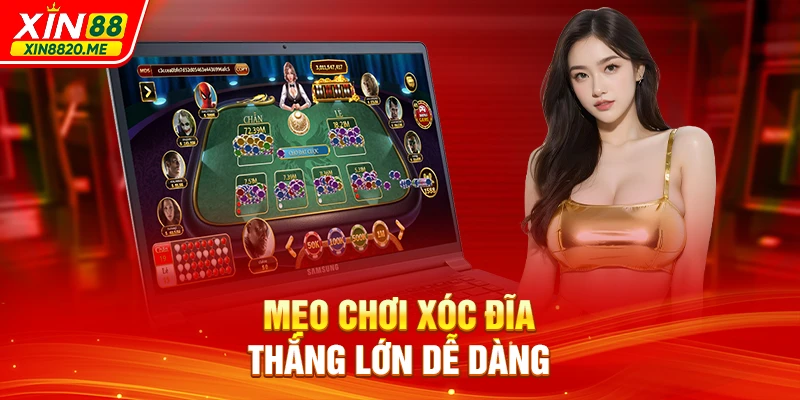 Mẹo chơi xóc đĩa thắng lớn dễ dàng