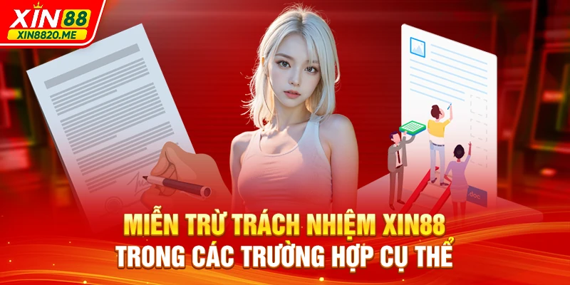 Miễn trừ trách nhiệm XIN88 trong các trường hợp cụ thể