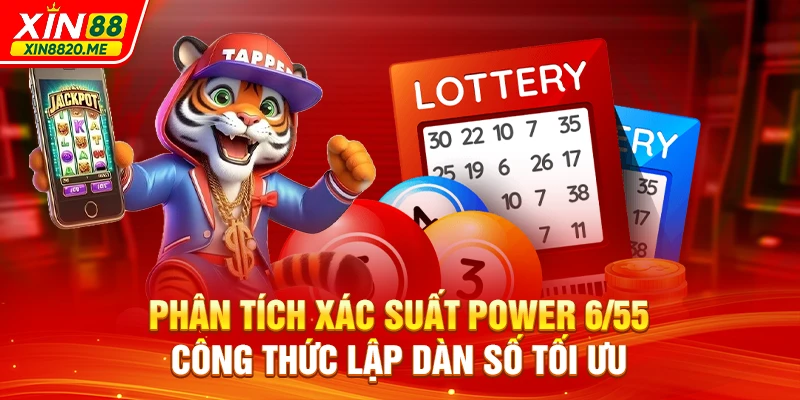 Phân Tích Xác Suất Power 6/55 - Công Thức Lập Dàn Số Tối Ưu