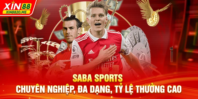 SABA Sports - Chuyên Nghiệp, Đa Dạng, Tỷ Lệ Thưởng Cao