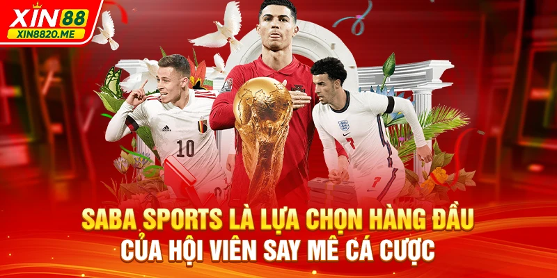 SABA sports là lựa chọn hàng đầu của hội viên say mê cá cược