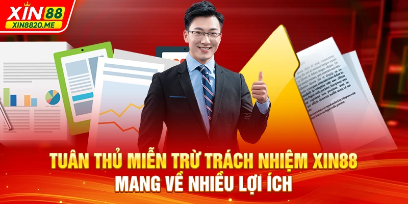 Tuân thủ miễn trừ trách nhiệm XIN88 mang về nhiều lợi ích