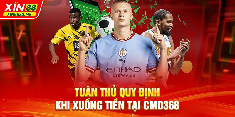 Tuân thủ quy định khi xuống tiền tại CMD368